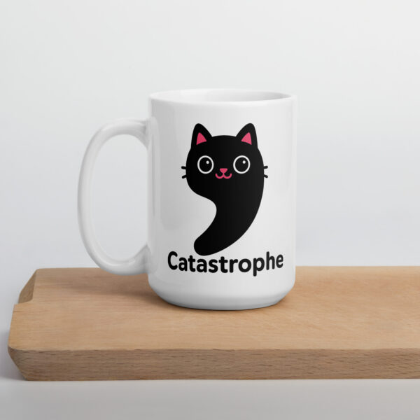 white-glossy-mug-white-15-oz-cutting-board-693de45042619.jpg Catastrophe 15oz Mug