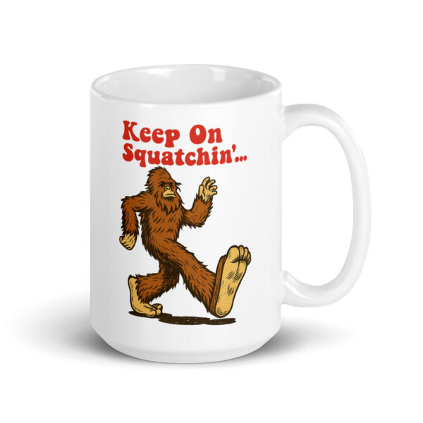 white-glossy-mug-white-15-oz-handle-on-right-693ed799d25ff.jpg Keep On Squatchin' 15oz Mug